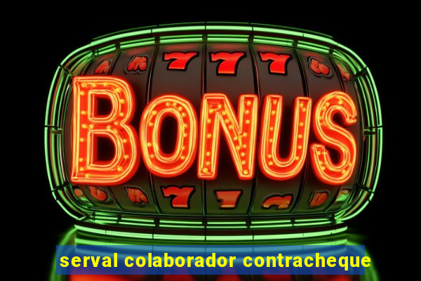 serval colaborador contracheque